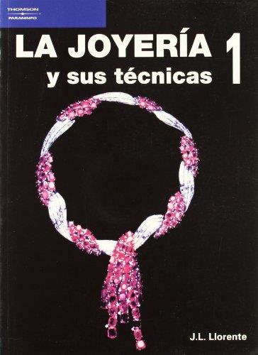 LA JOYERÍA Y SUS TÉCNICAS. TOMO 1 | 9788428317085 | LLORENTE ANGULO, JOSÉ LUIS | Galatea Llibres | Librería online de Reus, Tarragona | Comprar libros en catalán y castellano online