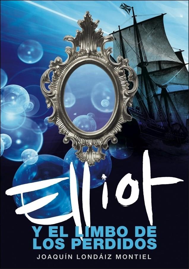 ELLIOT Y EL LIMBO DE LOS PERDIDOS | 9788484413578 | LONDAIZ MONTIEL, JOAQUIN | Galatea Llibres | Llibreria online de Reus, Tarragona | Comprar llibres en català i castellà online