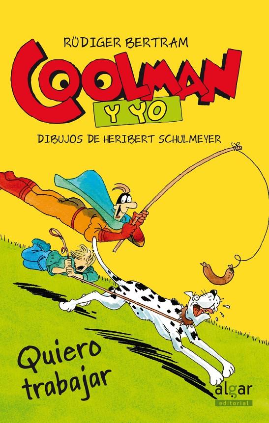 COOLMAN Y YO. QUIERO TRABAJAR | 9788498456455 | BERTRAM, RUDIGER | Galatea Llibres | Librería online de Reus, Tarragona | Comprar libros en catalán y castellano online