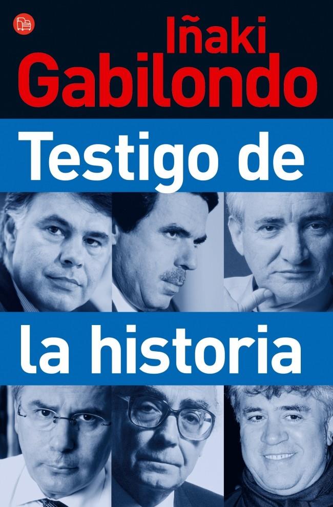 TESTIGO DE LA HISTORIA -  FG | 9788466318204 | GABILONDO, TESTIGO | Galatea Llibres | Llibreria online de Reus, Tarragona | Comprar llibres en català i castellà online
