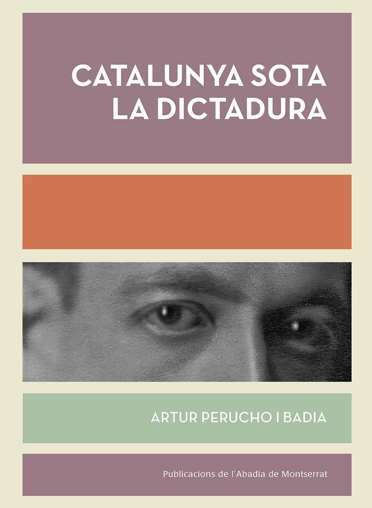 CATALUNYA SOTA LA DICTADURA | 9788498839494 | PERUCHO I BADIA, ARTUR | Galatea Llibres | Librería online de Reus, Tarragona | Comprar libros en catalán y castellano online