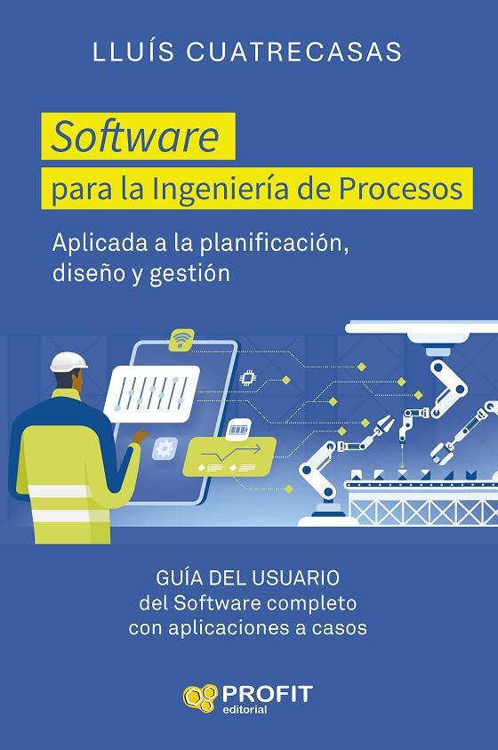 SOFTWARE PARA LA INGENIERÍA DE PROCESOS | 9791387796204 | CUATRECASASA ARBOS, LLUIS | Galatea Llibres | Librería online de Reus, Tarragona | Comprar libros en catalán y castellano online