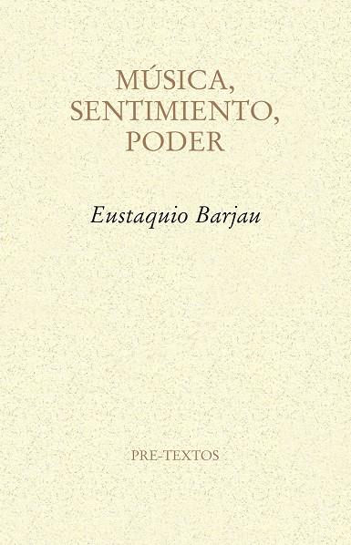 MÚSICA, SENTIMIENTO, PODER | 9788416906208 | BARJAU RIU, EUSTAQUIO | Galatea Llibres | Llibreria online de Reus, Tarragona | Comprar llibres en català i castellà online