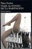 VIAJE AL FONDO DE LA HABITACION | 9788483103173 | FISCHER, TIBOR | Galatea Llibres | Llibreria online de Reus, Tarragona | Comprar llibres en català i castellà online