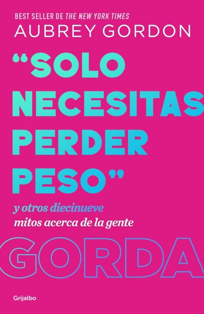 SOLO NECESITAS PERDER PESO | 9788425370731 | GORDON, AUBREY | Galatea Llibres | Llibreria online de Reus, Tarragona | Comprar llibres en català i castellà online