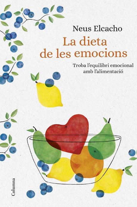 LA DIETA DE LES EMOCIONS | 9788466423380 | ELCACHO, NEUS | Galatea Llibres | Librería online de Reus, Tarragona | Comprar libros en catalán y castellano online