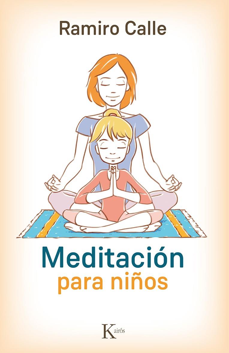 MEDITACIÓN PARA NIÑOS | 9788499884974 | CALLE, RAMIRO | Galatea Llibres | Llibreria online de Reus, Tarragona | Comprar llibres en català i castellà online