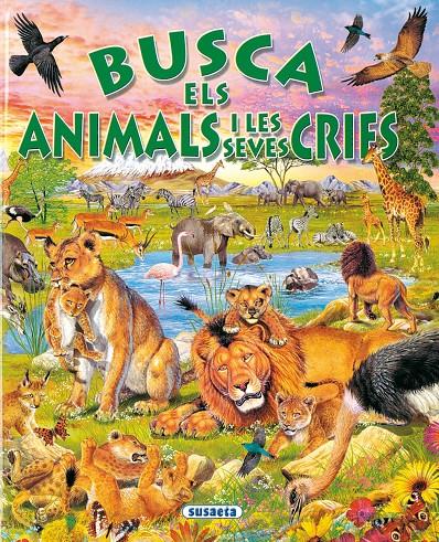 BUSCA ELS ANIMALS I LES SEVES CRIES | 9788430586936 | AA.VV. | Galatea Llibres | Llibreria online de Reus, Tarragona | Comprar llibres en català i castellà online