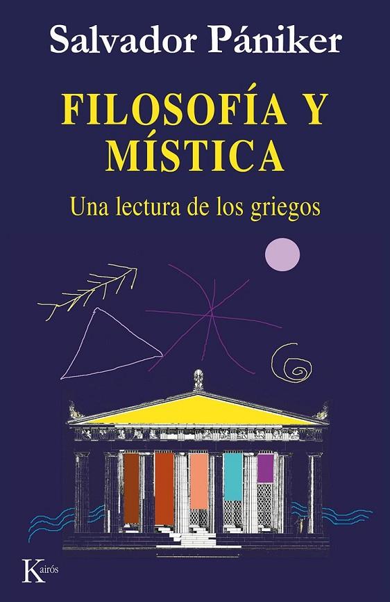 FILOSOFIA Y MISTICA. UNA LECTURA DE LOS GRIEGOS | 9788472454675 | SALVADOR PANIKER | Galatea Llibres | Llibreria online de Reus, Tarragona | Comprar llibres en català i castellà online