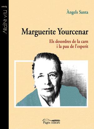 MARGUERITE YOURCENAR, ELS DEORDRES DE LA CARN I LA PAU DE | 9788497793506 | SANTA, ANGELS | Galatea Llibres | Librería online de Reus, Tarragona | Comprar libros en catalán y castellano online