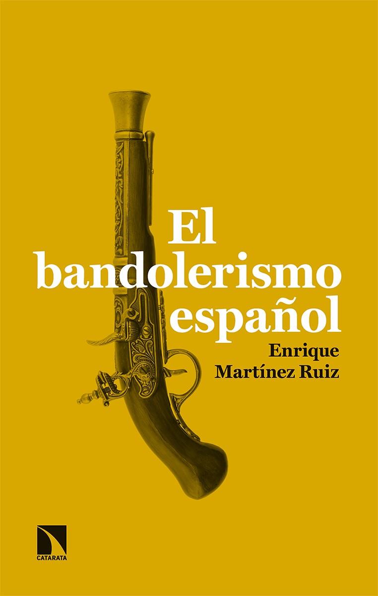 EL BANDOLERISMO ESPAÑOL | 9788413520759 | MARTÍNEZ RUIZ, ENRIQUE | Galatea Llibres | Librería online de Reus, Tarragona | Comprar libros en catalán y castellano online