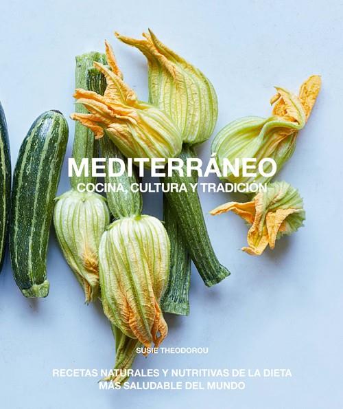 MEDITERRÁNEO, COCINA, CULTURA Y TRADICIÓN | 9788412026917 | THEODOROU, SUSIE | Galatea Llibres | Librería online de Reus, Tarragona | Comprar libros en catalán y castellano online