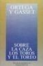SOBRE LA CAZA, LOS TOROS Y EL TOREO | 9788420641317 | ORTEGA Y GASSET, JOSE | Galatea Llibres | Librería online de Reus, Tarragona | Comprar libros en catalán y castellano online