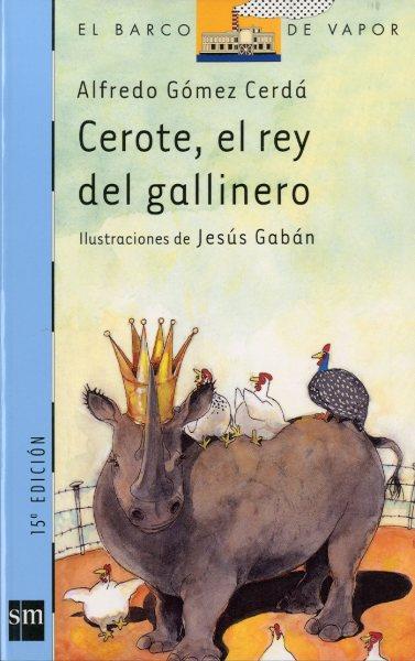 CEROTE EL REY DEL GALLINERO | 9788434877283 | GOMEZ, ALFREDO | Galatea Llibres | Llibreria online de Reus, Tarragona | Comprar llibres en català i castellà online
