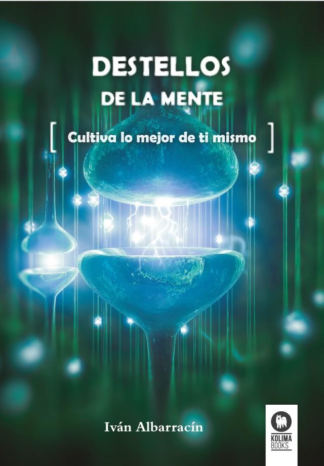DESTELLOS DE LA MENTE | 9788416364589 | ALBARRACÍN PASTOR, IVÁN | Galatea Llibres | Librería online de Reus, Tarragona | Comprar libros en catalán y castellano online
