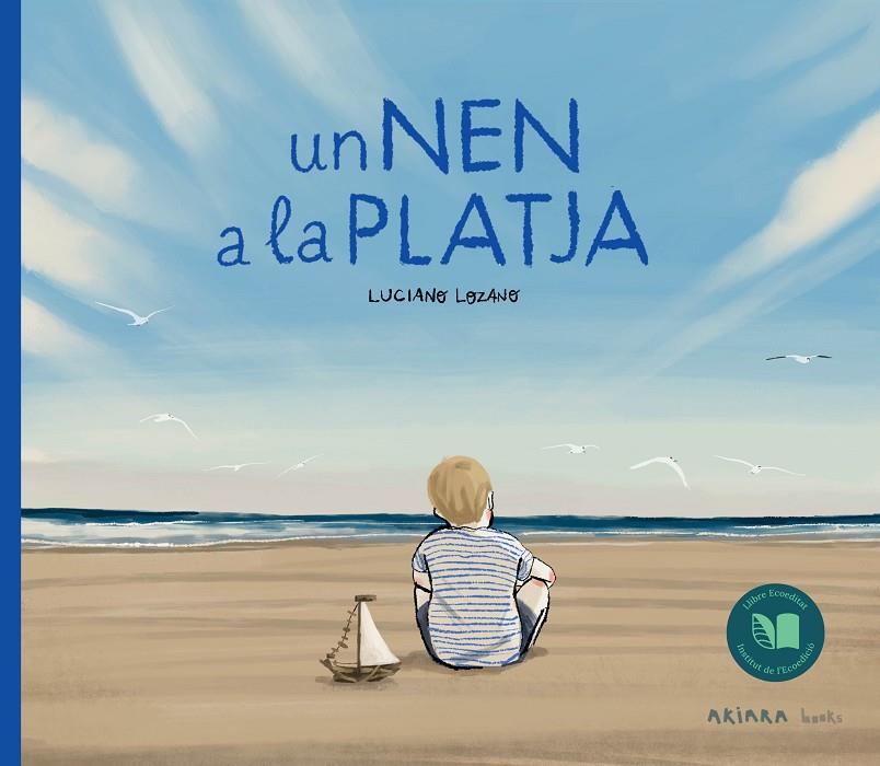 UN NEN A LA PLATJA | 9788418972409 | LOZANO, LUCIANO | Galatea Llibres | Librería online de Reus, Tarragona | Comprar libros en catalán y castellano online