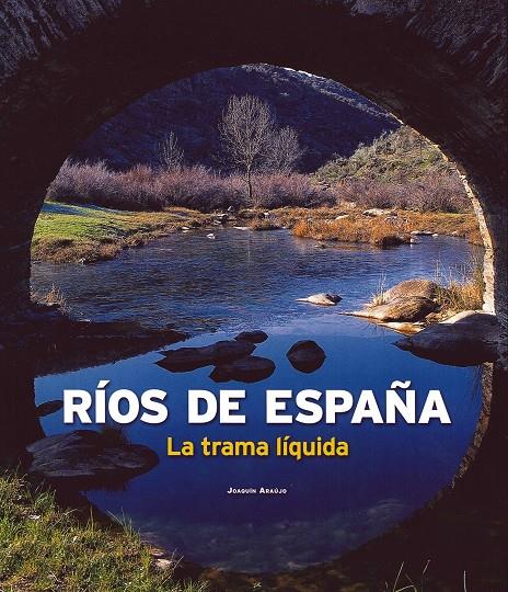RÍOS DE ESPAÑA | 9788497856140 | ARAÚJO PONCIANO, JOAQUÍN | Galatea Llibres | Librería online de Reus, Tarragona | Comprar libros en catalán y castellano online