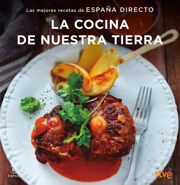 LA COCINA DE NUESTRA TIERRA. ESPAÑA DIRECTO | 9788467051414 | Galatea Llibres | Llibreria online de Reus, Tarragona | Comprar llibres en català i castellà online
