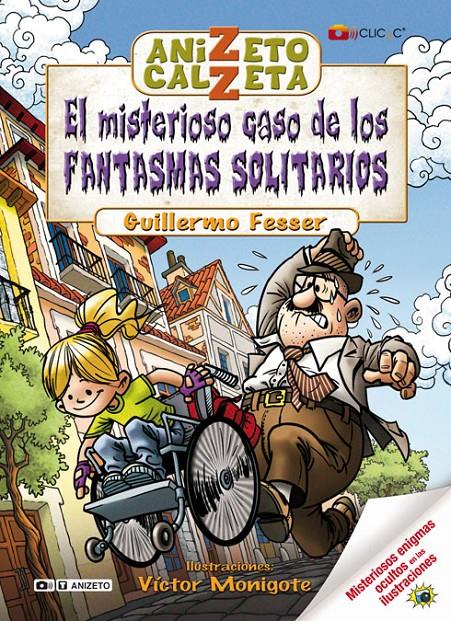 ANIZETO CALZETA. EL MISTERIOSO CASO DE LOS FANTASMAS SOLITARIOS | 9788420406411 | FRESSER, GUILLERMO | Galatea Llibres | Llibreria online de Reus, Tarragona | Comprar llibres en català i castellà online