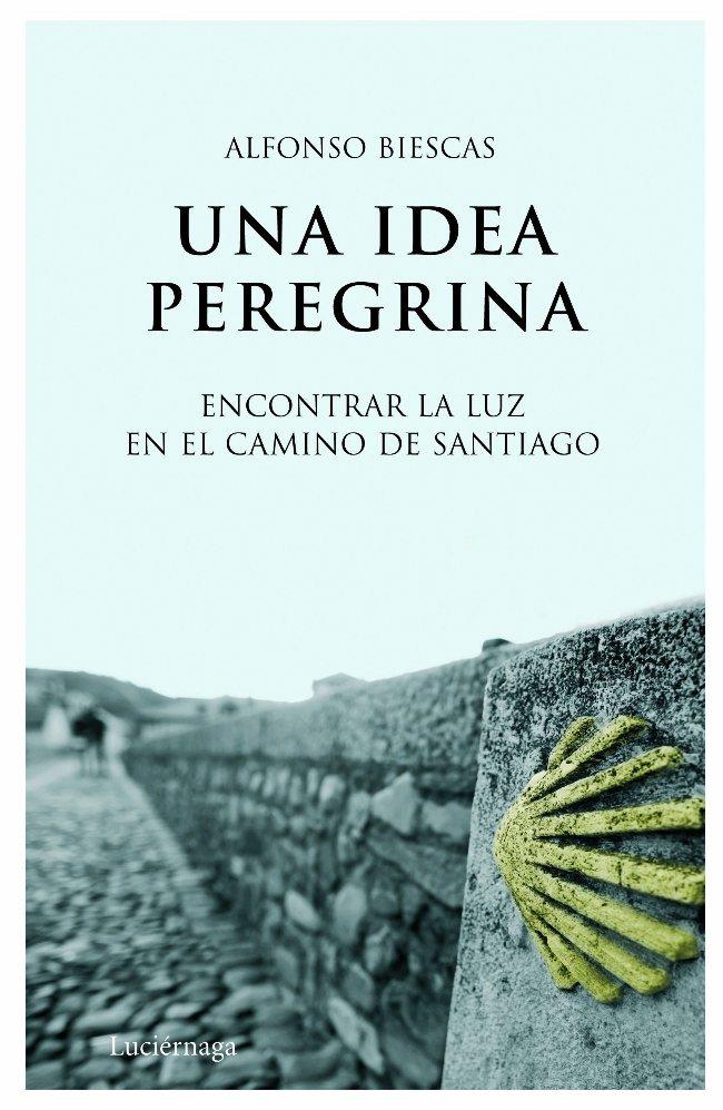 IDEA PEREGRINA, UNA | 9788492545049 | BIESCAS, ALFONSO | Galatea Llibres | Llibreria online de Reus, Tarragona | Comprar llibres en català i castellà online
