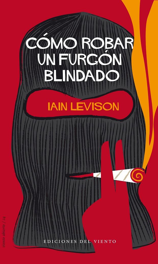 CÓMO ROBAR UN FURGÓN BLINDADO | 9788496964846 | LEVISON, IAIN | Galatea Llibres | Librería online de Reus, Tarragona | Comprar libros en catalán y castellano online