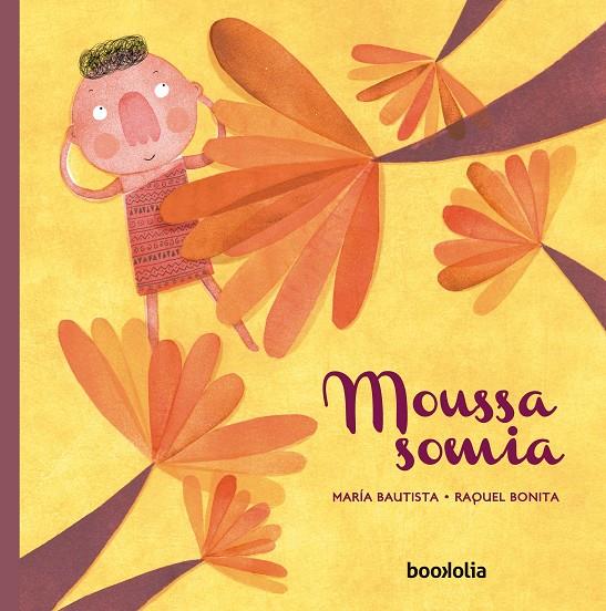 MOUSSA SOMIA | 9788494636295 | BAUTISTA, MARÍA/BONITA, RAQUEL | Galatea Llibres | Llibreria online de Reus, Tarragona | Comprar llibres en català i castellà online