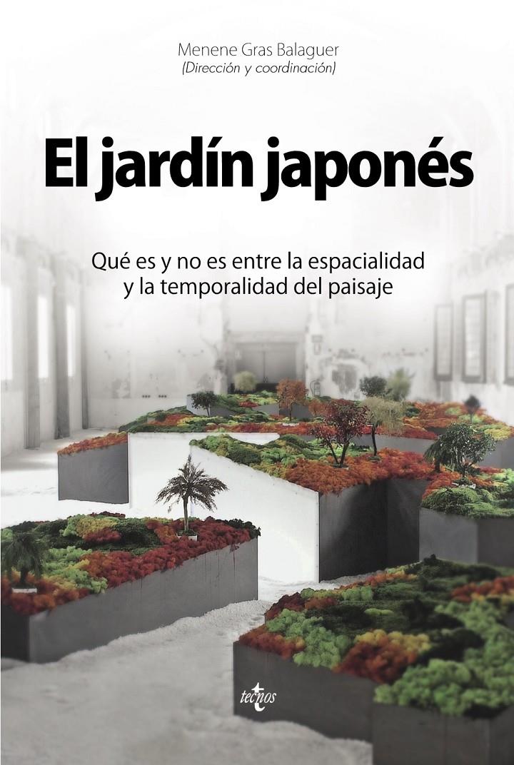 EL JARDÍN JAPONÉS | 9788430965359 | GRAS BALAGUER, MENENE/ALMAZÁN TOMÁS, DAVID/ÁLVAREZ ÁLVAREZ, DARÍO/AULLÓN DE HARO, PEDRO/BARLÉS BÁGUE | Galatea Llibres | Librería online de Reus, Tarragona | Comprar libros en catalán y castellano online