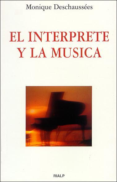 INTERPRETE Y LA MUSICA, EL | 9788432126963 | DESCHAUSSÉES, MONIQUE | Galatea Llibres | Llibreria online de Reus, Tarragona | Comprar llibres en català i castellà online