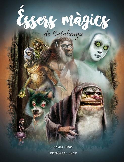 ÉSSERS MÀGICS DE CATALUNYA | 9788417183974 | PIÑAS, XAVIER | Galatea Llibres | Librería online de Reus, Tarragona | Comprar libros en catalán y castellano online