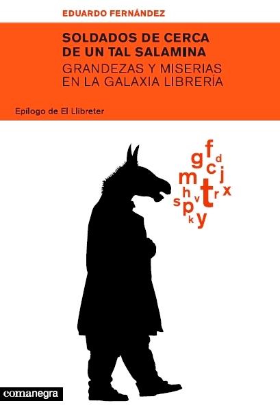 SOLDADOS DE CERCA, DE UN TAL SALAMINA : GRANDEZAS Y MISERIAS | 9788493556655 | FERNANDEZ LEON, EDUARDO | Galatea Llibres | Llibreria online de Reus, Tarragona | Comprar llibres en català i castellà online