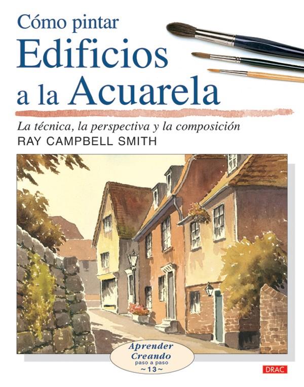 COMO PINTAR EDIFICIOS A LA ACUARELA | 9788496777132 | CAMPBELL, RAY | Galatea Llibres | Librería online de Reus, Tarragona | Comprar libros en catalán y castellano online