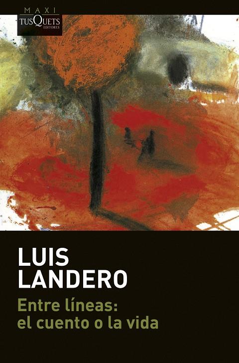 ENTRE LÍNEAS: EL CUENTO O LA VIDA | 9788411070379 | LANDERO, LUIS | Galatea Llibres | Llibreria online de Reus, Tarragona | Comprar llibres en català i castellà online