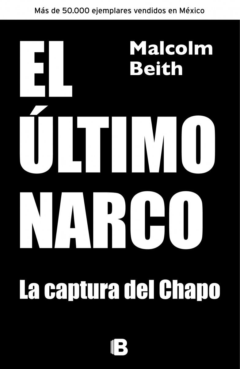 EL ÚLTIMO NARCO. LA CAPTURA DEL CHAPO | 9788466655330 | BEITH, MALCOLM | Galatea Llibres | Librería online de Reus, Tarragona | Comprar libros en catalán y castellano online