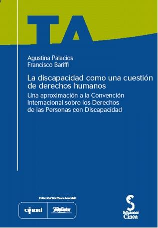 LA DISCAPACIDAD COMO UNA CUESTION DE DERECHOS HUMANOS | 9788493510459 | PALACIOS BARREIROS, AGUSTINA/BARIFFI, FRANCISCO JOSÉ | Galatea Llibres | Librería online de Reus, Tarragona | Comprar libros en catalán y castellano online