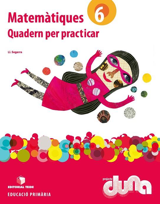 MATEMATIQUES 6E PRIMARIA QUADERN PER PRACTICAR | 9788430719334 | SEGARRA NEIRA, JOSEP LLUIS | Galatea Llibres | Librería online de Reus, Tarragona | Comprar libros en catalán y castellano online
