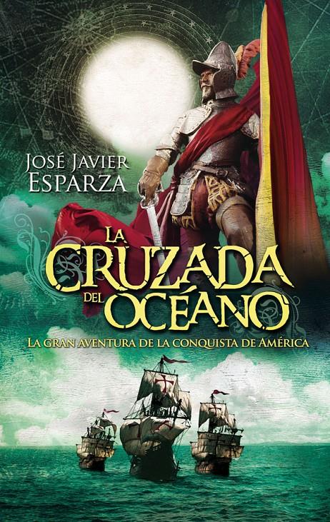 LA CRUZADA DEL OCÉANO | 9788490607275 | ESPARZA, JOSÉ JAVIER | Galatea Llibres | Librería online de Reus, Tarragona | Comprar libros en catalán y castellano online