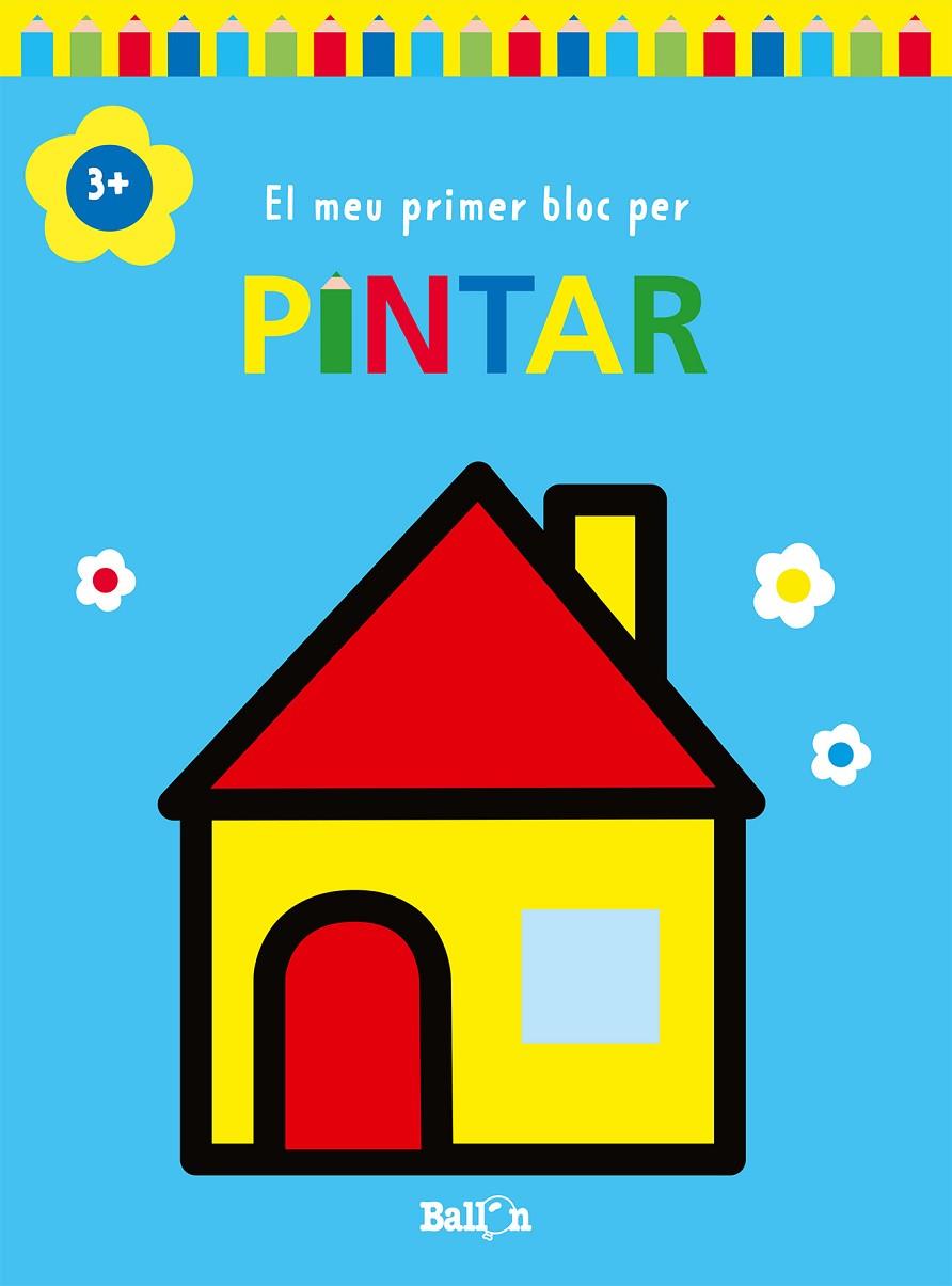 EL MEU PRIMER BLOC PER PINTAR CASA +3 | 9789403226965 | Galatea Llibres | Librería online de Reus, Tarragona | Comprar libros en catalán y castellano online