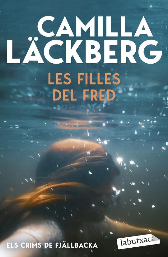 LES FILLES DEL FRED (ELS CRIMS DE FJÄLLBACKA) | 9791387802714 | LÄCKBERG, CAMILLA | Galatea Llibres | Llibreria online de Reus, Tarragona | Comprar llibres en català i castellà online