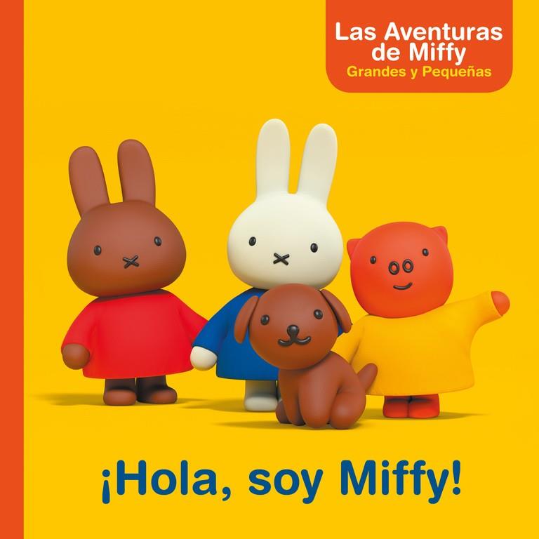 ¡HOLA, SOY MIFFY! (LAS AVENTURAS DE MIFFY. PRIMERAS LECTURAS) | 9788448847357 | BRUNA, DICK | Galatea Llibres | Llibreria online de Reus, Tarragona | Comprar llibres en català i castellà online