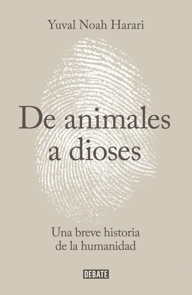DE ANIMALES A DIOSES. UNA BREVE HISTORIA DE LA HUMANIDAD | 9788499924212 | HARARI, YUVAL NOAH | Galatea Llibres | Librería online de Reus, Tarragona | Comprar libros en catalán y castellano online