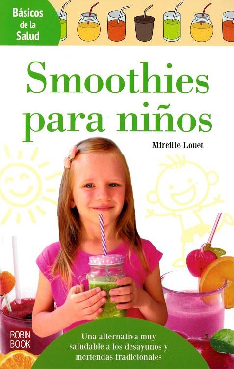 SMOOTHIES PARA NIÑOS | 9788499175195 | LOUET, MIREILLE | Galatea Llibres | Llibreria online de Reus, Tarragona | Comprar llibres en català i castellà online