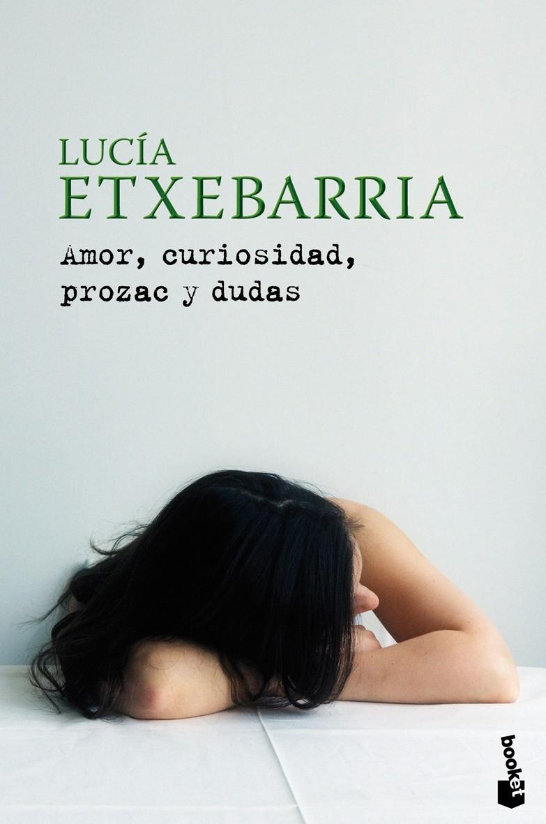 AMOR, CURIOSIDAD, PROZAC Y DUDAS | 9788427035492 | ETXEBARRIA, LUCIA | Galatea Llibres | Librería online de Reus, Tarragona | Comprar libros en catalán y castellano online