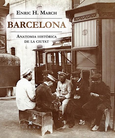 BARCELONA. ANATOMIA HISTÒRICA DE LA CIUTAT | 9788494906640 | HERNÁNDEZ MARCH, ENRIC | Galatea Llibres | Librería online de Reus, Tarragona | Comprar libros en catalán y castellano online