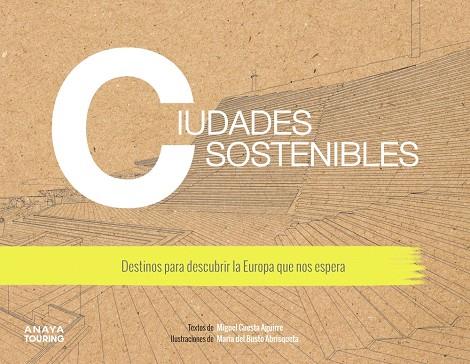 CIUDADES SOSTENIBLES. DESTINOS PARA DESCUBRIR LA EUROPA QUE NOS ESPERA | 9788491583806 | CUESTA AGUIRRE, MIGUEL | Galatea Llibres | Llibreria online de Reus, Tarragona | Comprar llibres en català i castellà online