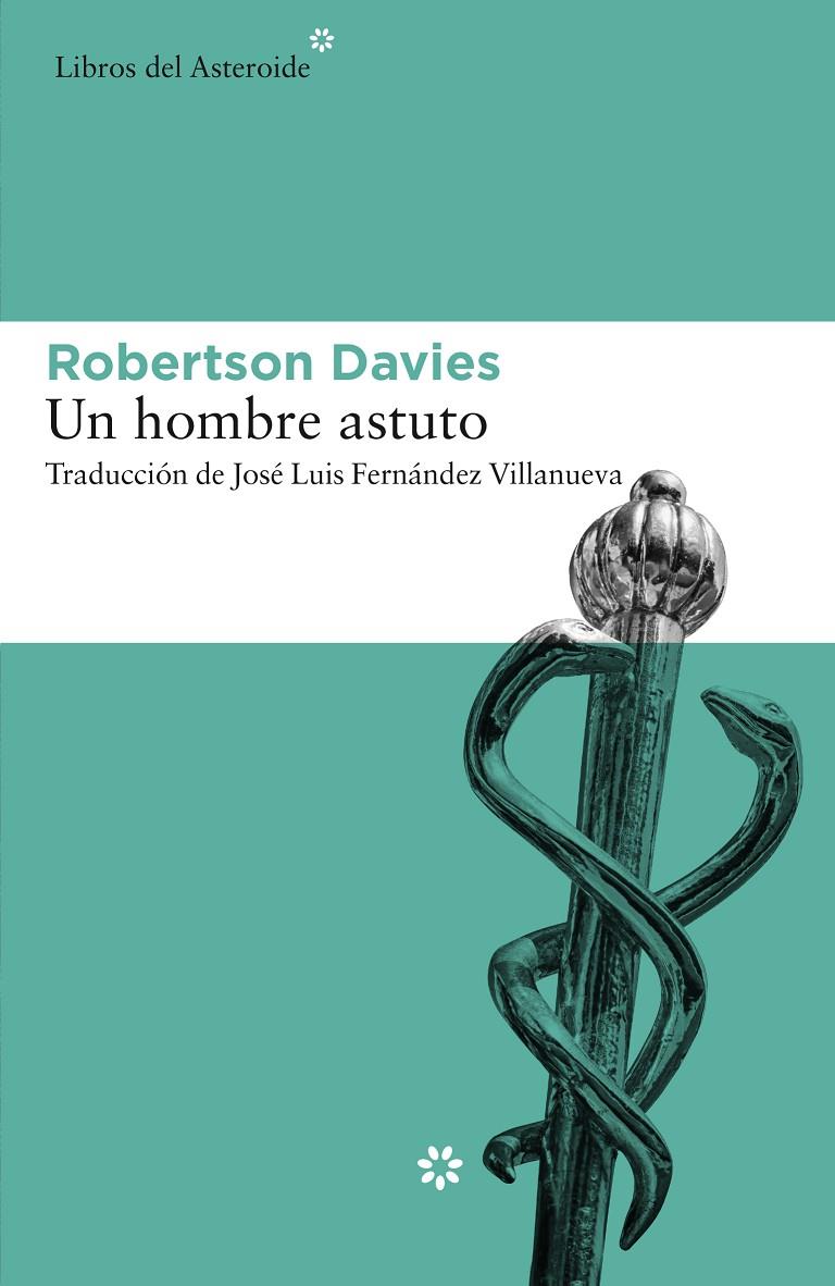 UN HOMBRE ASTUTO | 9788416213689 | DAVIES, ROBERTSON | Galatea Llibres | Llibreria online de Reus, Tarragona | Comprar llibres en català i castellà online