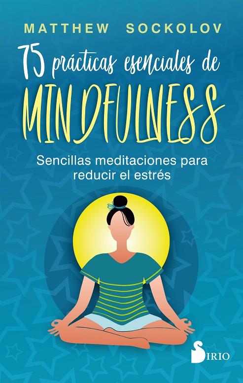 75 PRÁCTICAS ESENCIALES DE MINDFULNESS | 9788419105219 | SOCKOLOV, MATTHEW | Galatea Llibres | Llibreria online de Reus, Tarragona | Comprar llibres en català i castellà online
