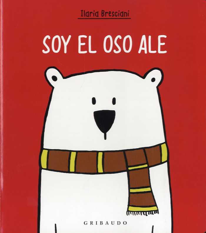 SOY EL OSO ALE | 9788417127664 | BRESCIANI, ILARIA | Galatea Llibres | Llibreria online de Reus, Tarragona | Comprar llibres en català i castellà online