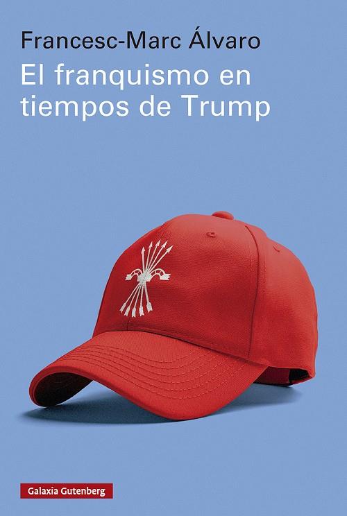 EL FRANQUISMO EN TIEMPOS DE TRUMP | 9791388019487 | ÁLVARO, FRANCESC-MARC | Galatea Llibres | Llibreria online de Reus, Tarragona | Comprar llibres en català i castellà online