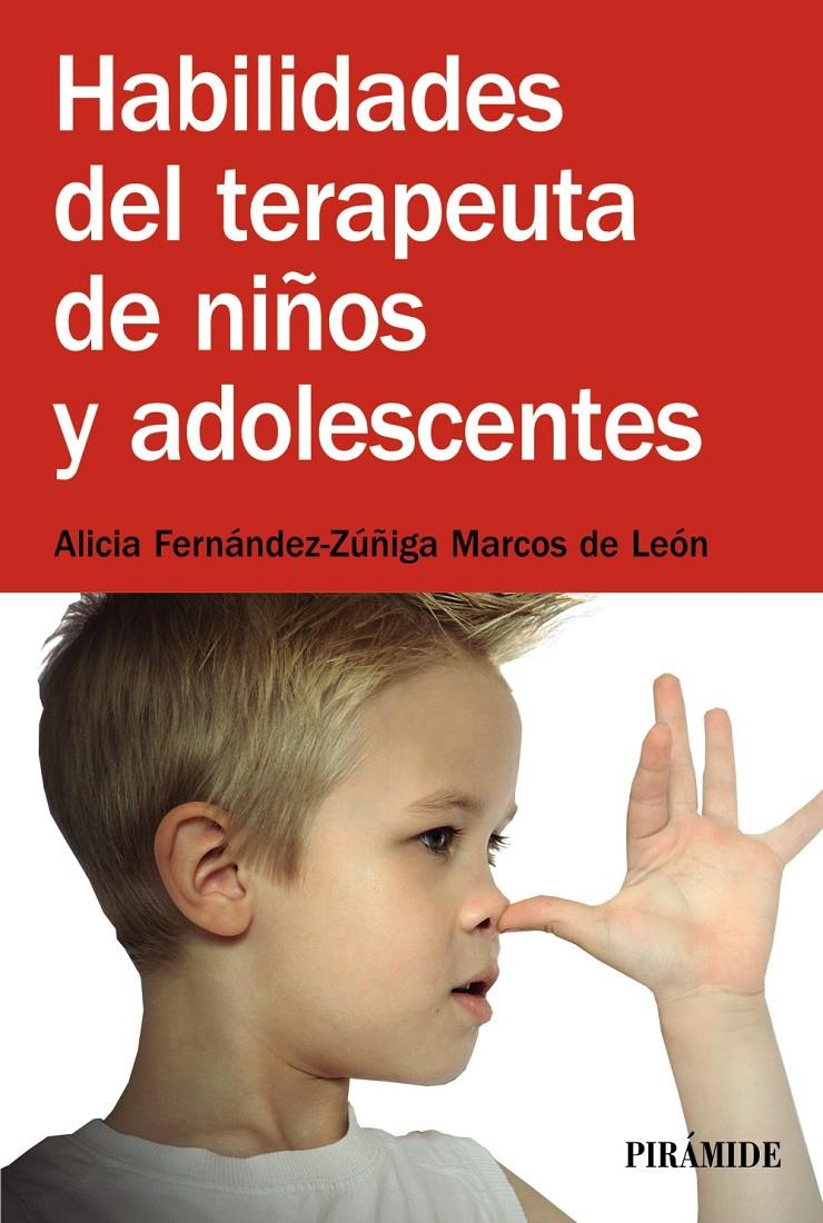HABILIDADES DEL TERAPEUTA DE NIÑOS Y ADOLESCENTES | 9788436831597 | FERNÁNDEZ-ZÚÑIGA, ALICIA | Galatea Llibres | Librería online de Reus, Tarragona | Comprar libros en catalán y castellano online