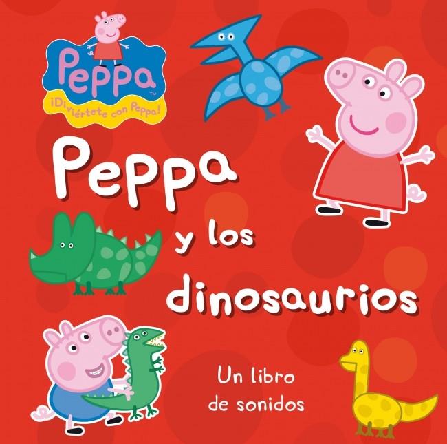 PEPPA Y LOS DINOSAURIOS (PEPPA PIG) | 9788448838287 | Galatea Llibres | Llibreria online de Reus, Tarragona | Comprar llibres en català i castellà online